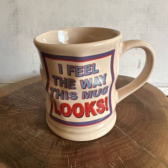 PAPEL Other - ENCORE PAPEL Vintage ''I Feel The Way This Mug Looks!" Coffee Tea Mug Cup Humor
